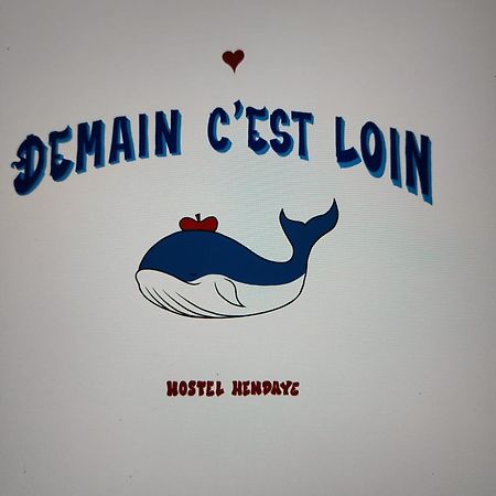 Hostel Demain C'Est Loin Hendaya Exterior foto